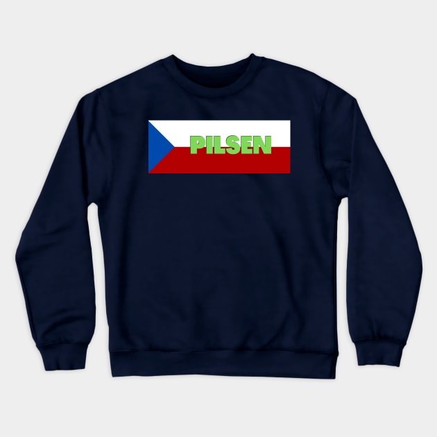 Pilsen City in Czech Republic Flag Crewneck Sweatshirt by aybe7elf